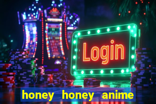 honey honey anime onde assistir